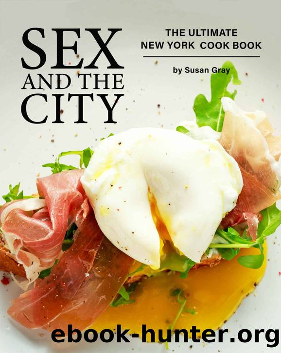 Sex and the City: The Ultimate New York Cook Book by Susan Gray