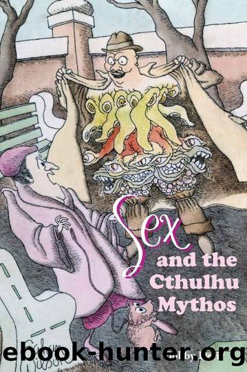 Sex and the Cthulhu Mythos by Bobby Derie