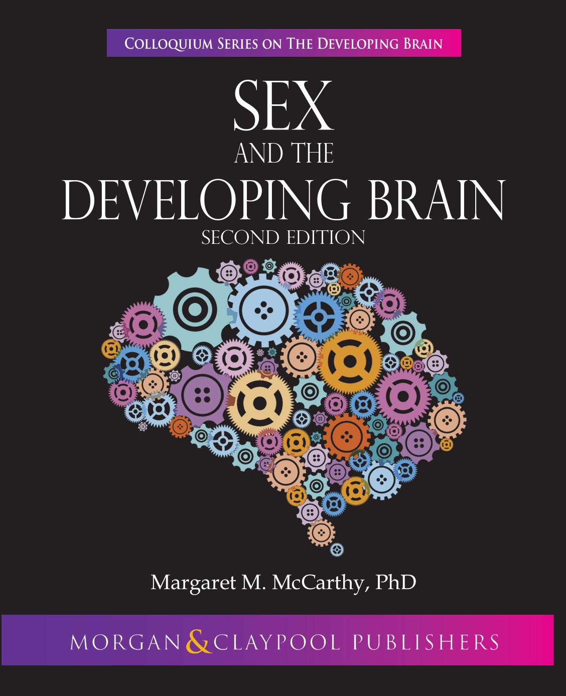 Sex and the Developing Brain : Second Edition by Margaret M. McCarthy