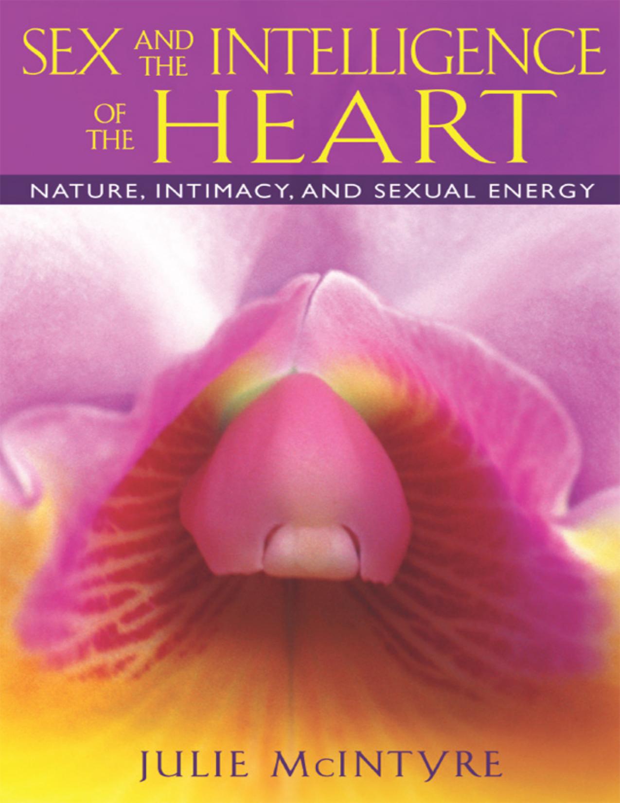 Sex and the Intelligence of the Heart by Julie McIntyre