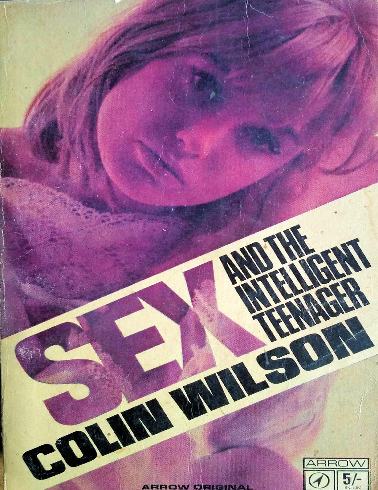 Sex and the Intelligent Teenager By Colin Wilson by Zamzar