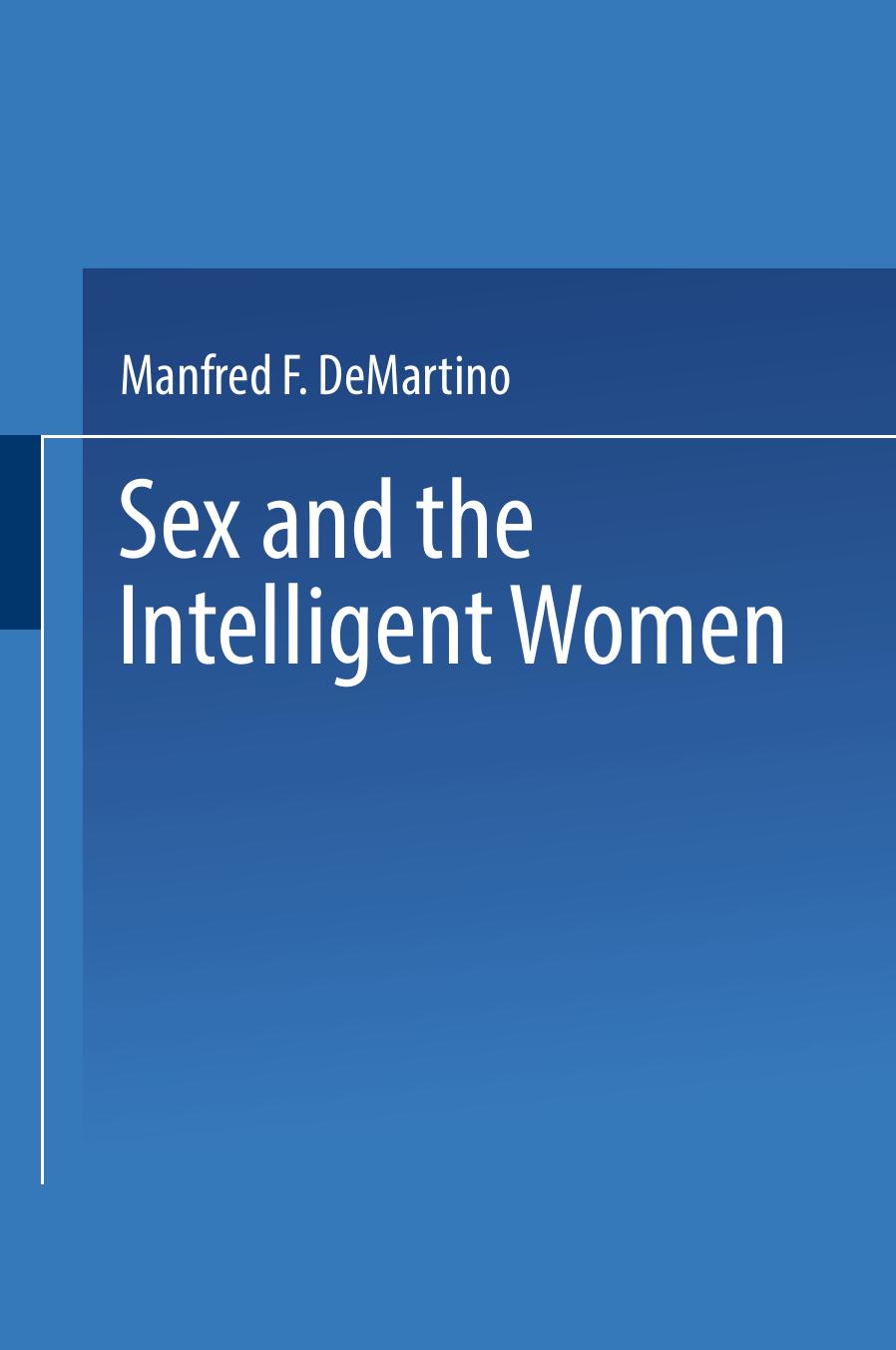 Sex and the Intelligent Women by Manfred F. DeMartino (auth.)
