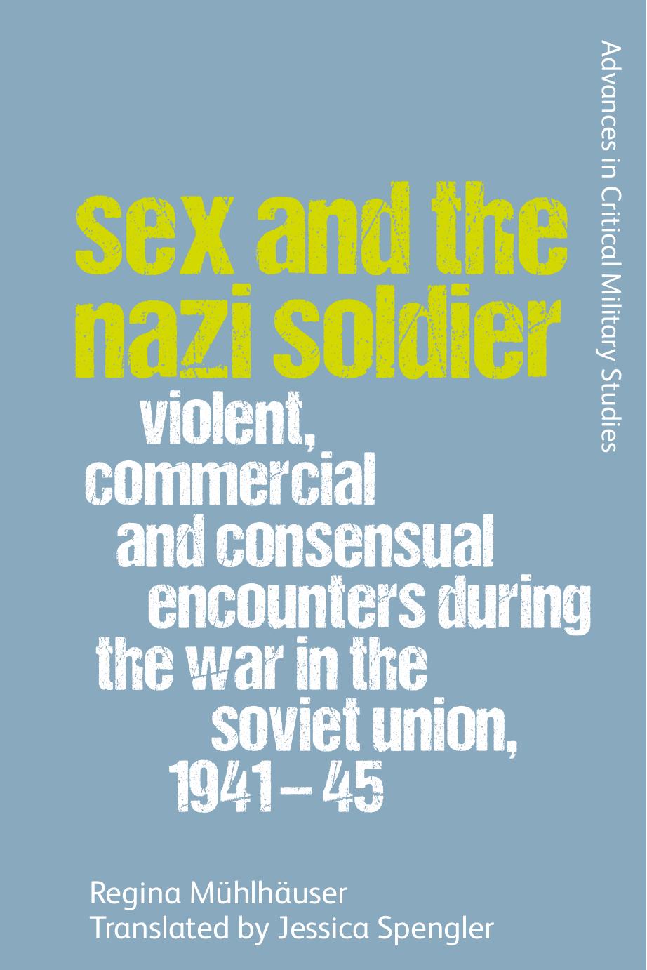 Sex and the Nazi Soldier by Regina Mhlhuser;Jessica Spengler;