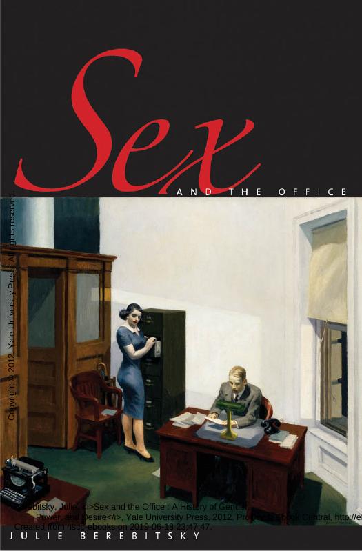 Sex and the Office: A History of Gender, Power, and Desire by Julie Berebitsky