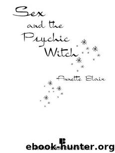 Sex and the Psychic Witch by Blair Annette