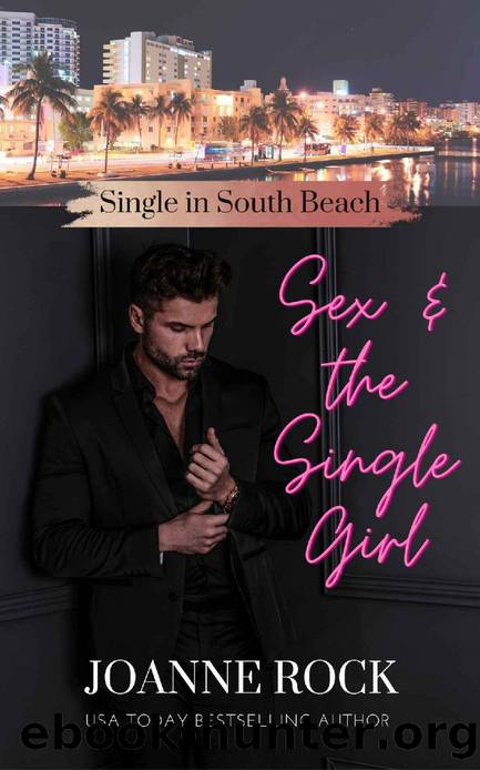Sex and the Single Girl (Single in South Beach Book 1) by Joanne Rock
