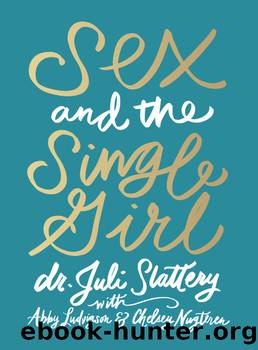 Sex and the Single Girl by Dr. Juli Slattery