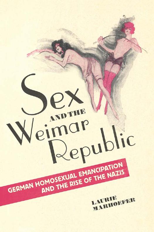 Sex and the Weimar Republic by Marhoefer Laurie