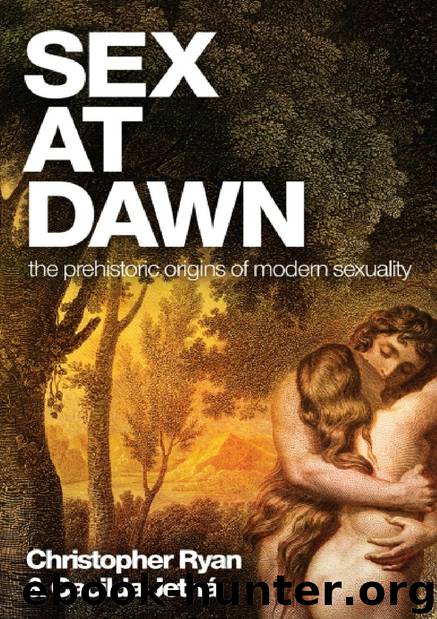 Sex at Dawn: The Prehistoric Origins of Modern Sexuality by Ryan Christopher & Jethá Cacilda