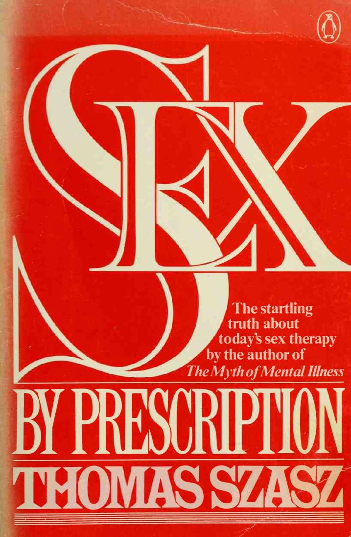 Sex by prescription by Szasz Thomas Stephen 1920-