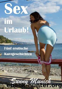 Sex im Urlaub! by Sunny Munich