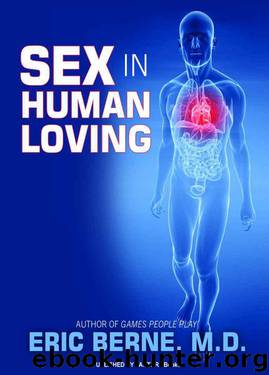 Sex in Human Loving by Eric Berne
