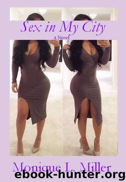 Sex in My City (A Novel) by Monique L. Miller