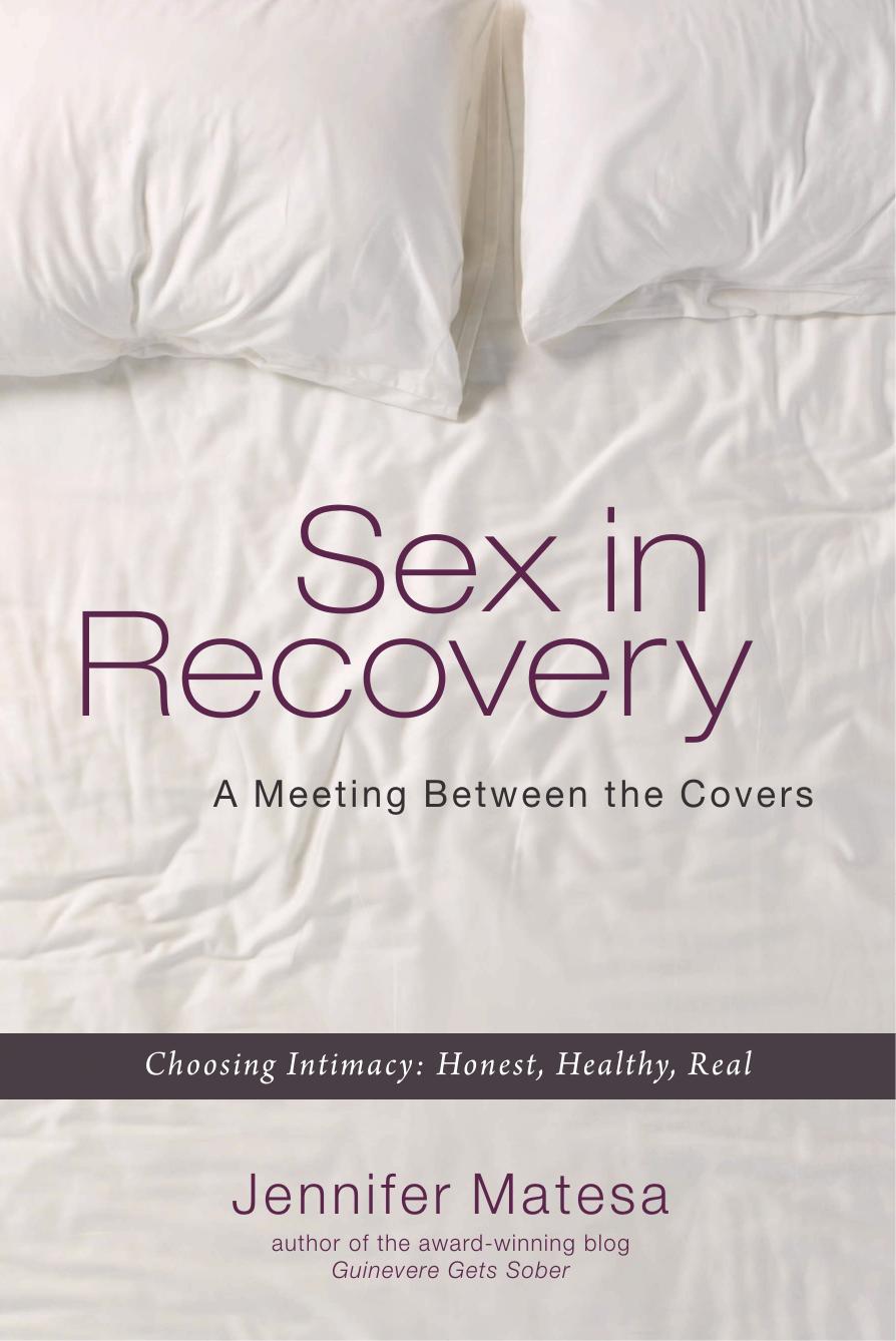 Sex in Recovery: A Meeting Between the Covers by Jennifer Matesa