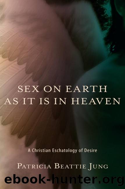 Sex on Earth as It Is in Heaven by Patricia Beattie Jung