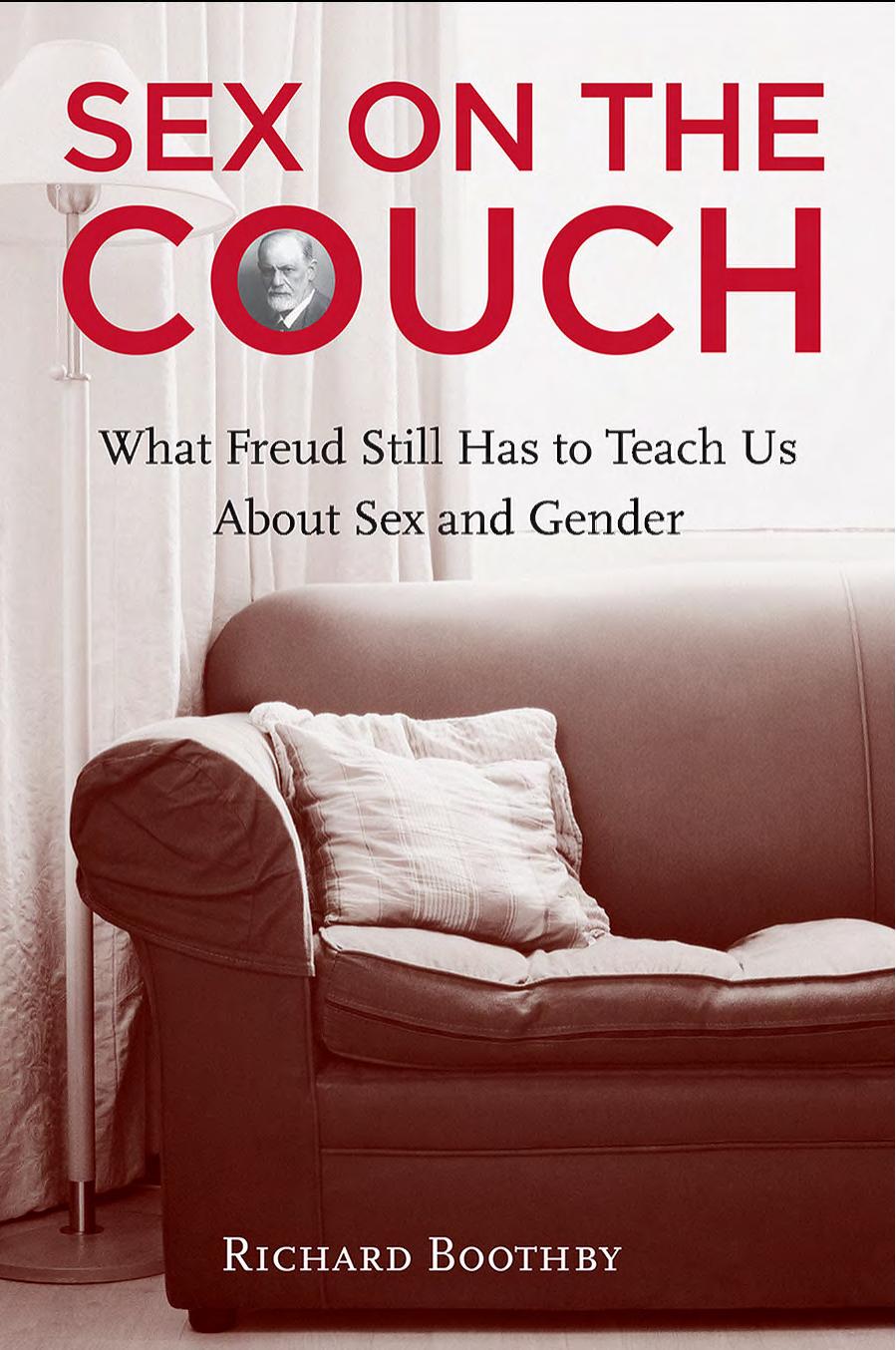 Sex on the Couch: What Freud Still Has To Teach Us About Sex and Gender by "Sex on the Couch: What Freud Still Has To Teach Us About Sex and Gender"