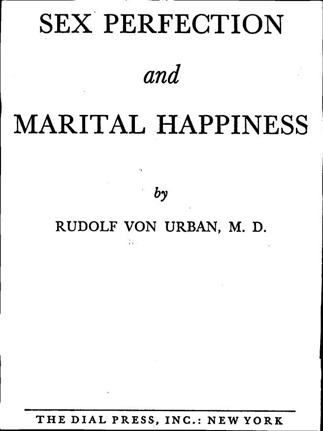 Sex perfection and marital happiness by Von Urban R
