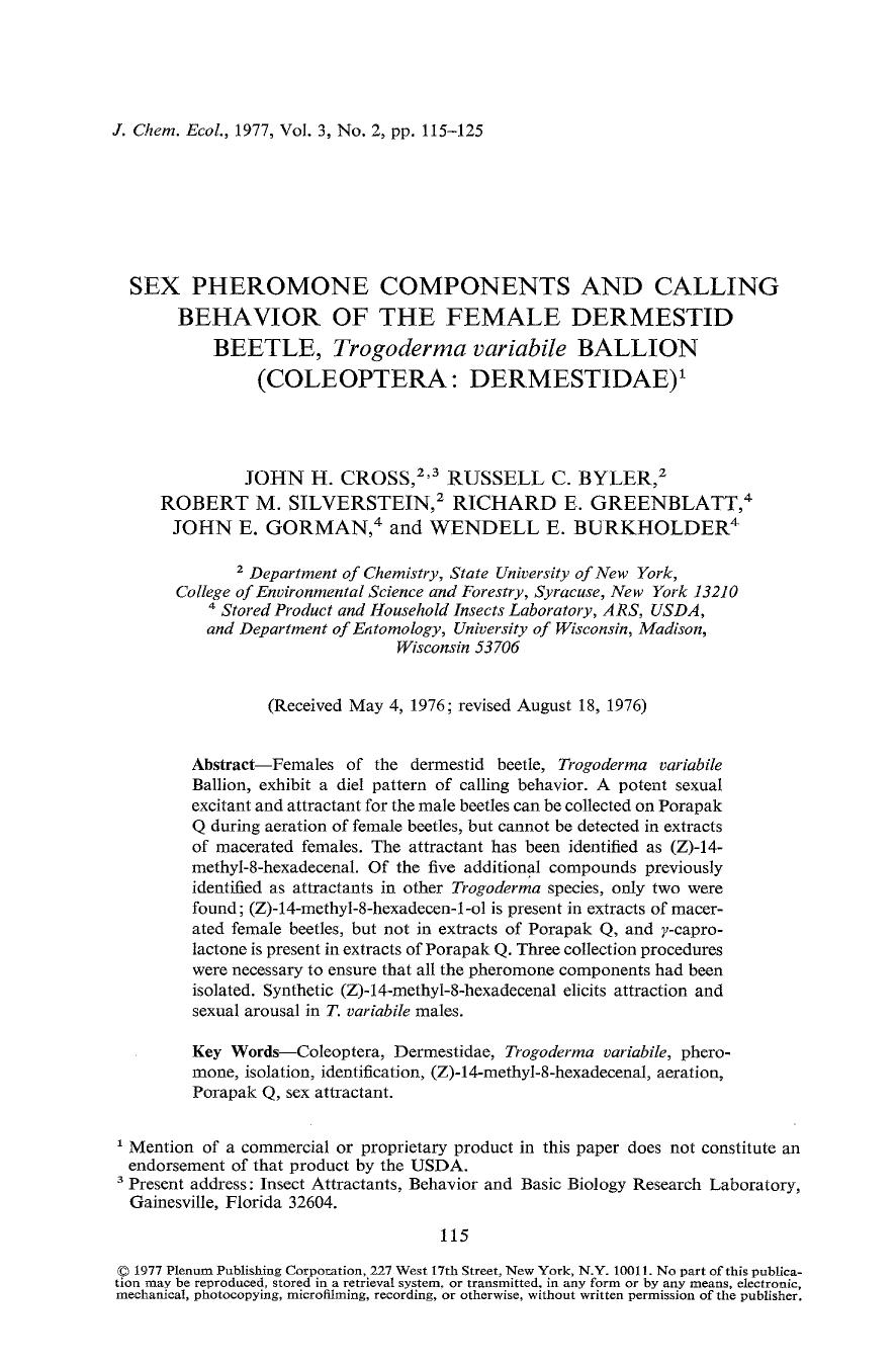 Sex pheromone components and calling behavior of the female dermestid beetle, <Emphasis Type="Italic">Trogoderma variabile <Emphasis> Ballion (Coleoptera: Dermestidae) by Unknown