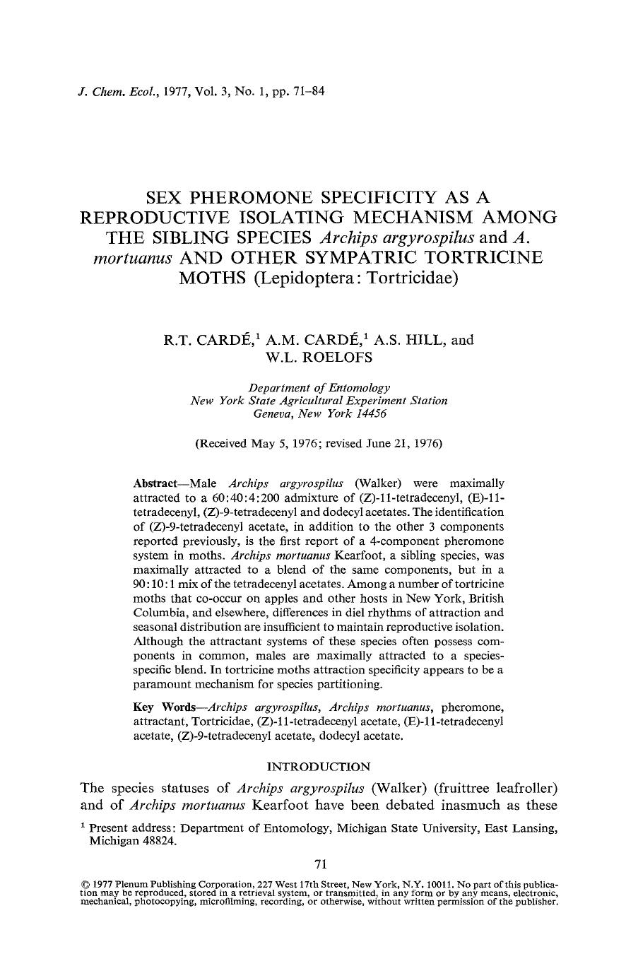 Sex pheromone specificity as a reproductive isolating mechanism among the sibling species <Emphasis Type="Italic">Archips argyrospilus <Emphasis> and <Emphasis Type="Italic">A. mor by Unknown