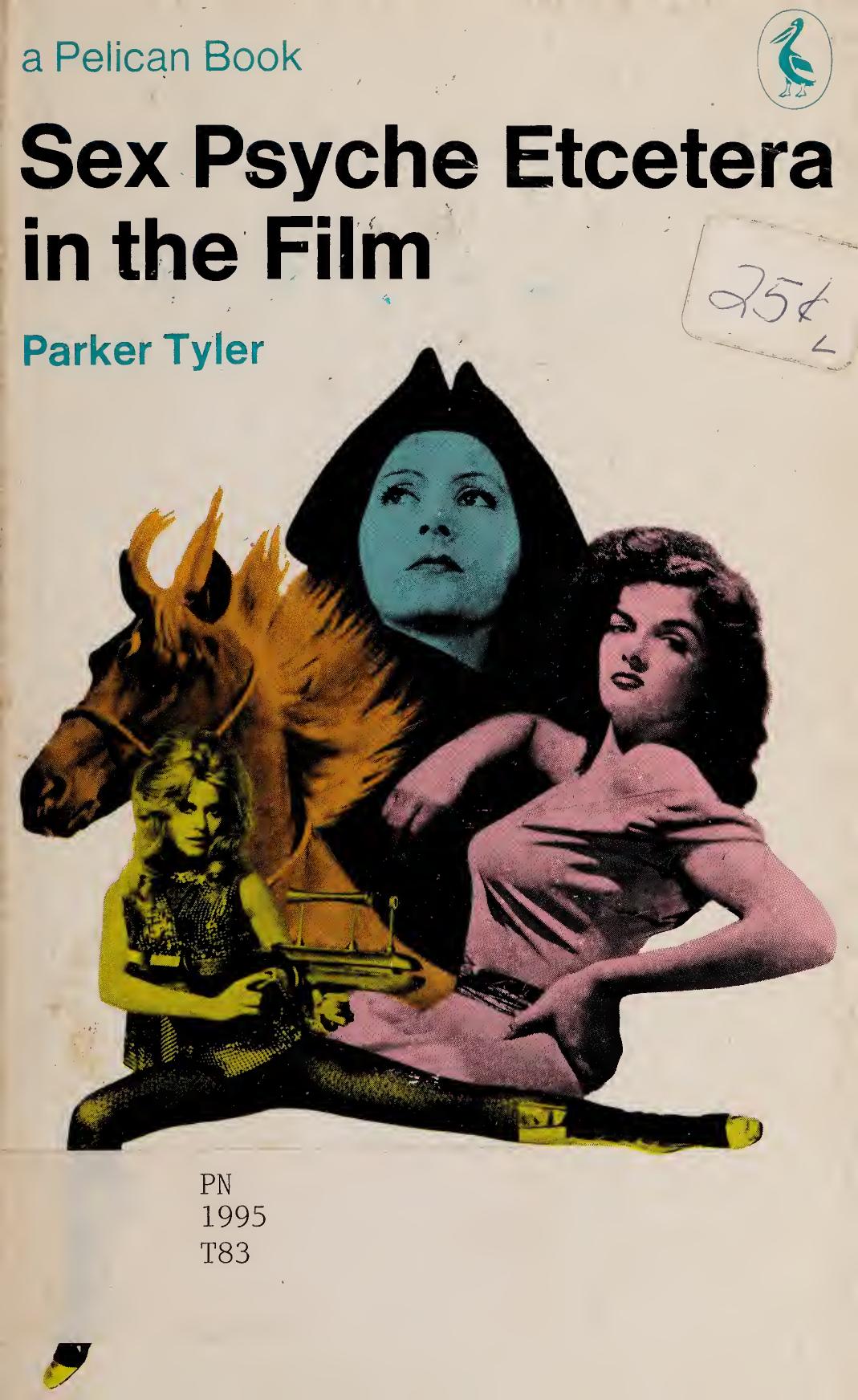 Sex psyche etcetera in the film by Tyler Parker author