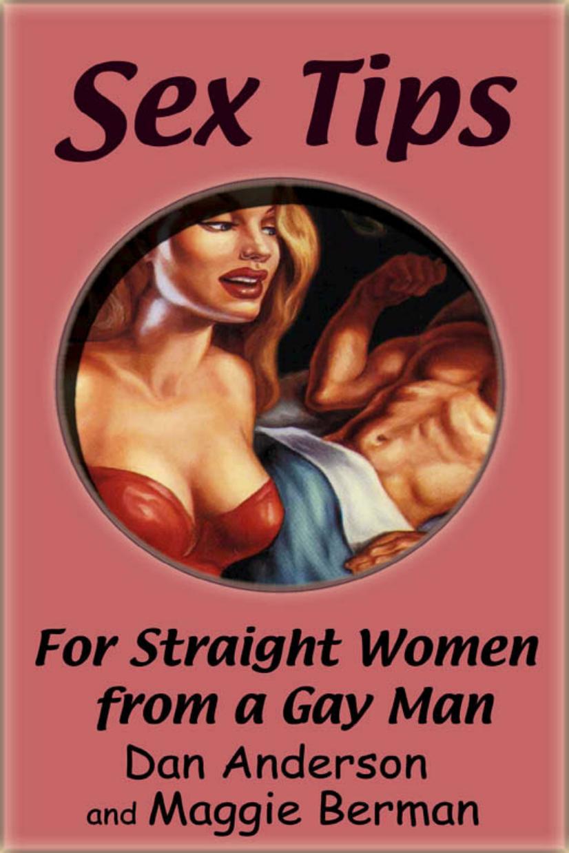 Sex tips for straight women from a gay man by Dan Anderson; Maggie Berman