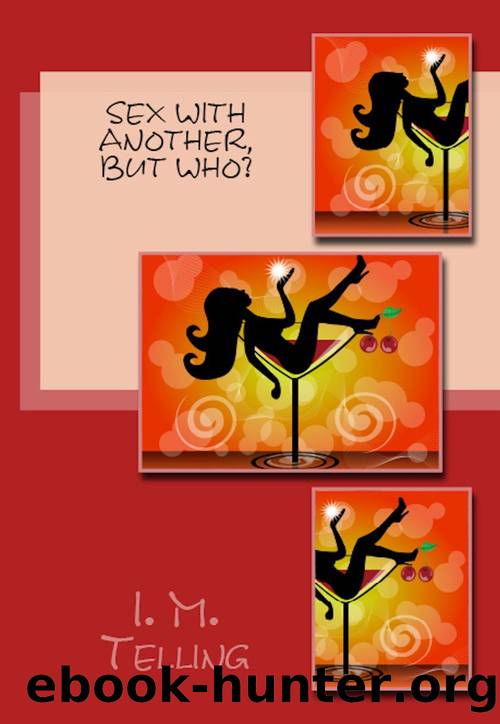 Sex with Another, But Who? (The Frolics of Leslie and Marty Book 2) by I. M. Telling