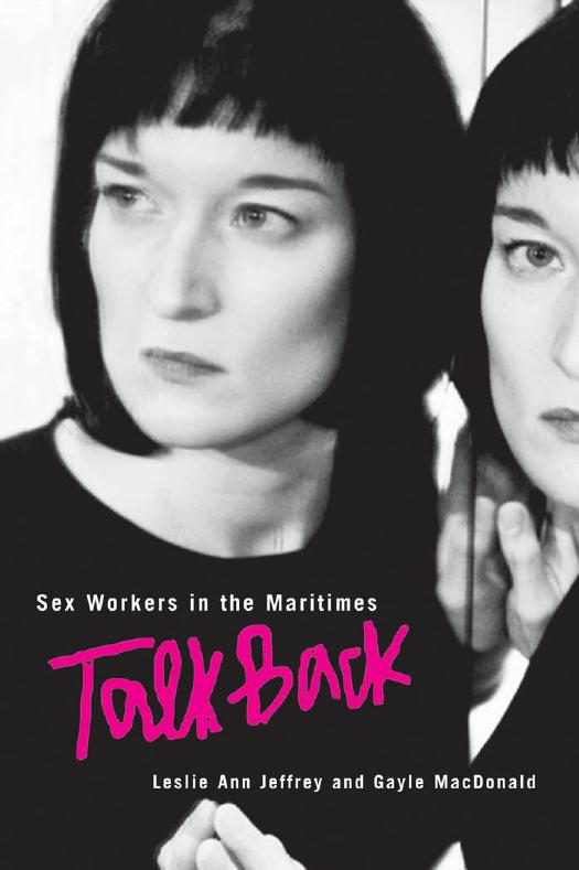 Sex workers in the Maritimes talk back by Leslie Ann Jeffrey Gayle MacDonald