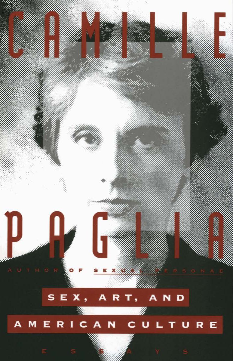 Sex, Art, and American Culture by Essays (1992) by Camille Anna Paglia