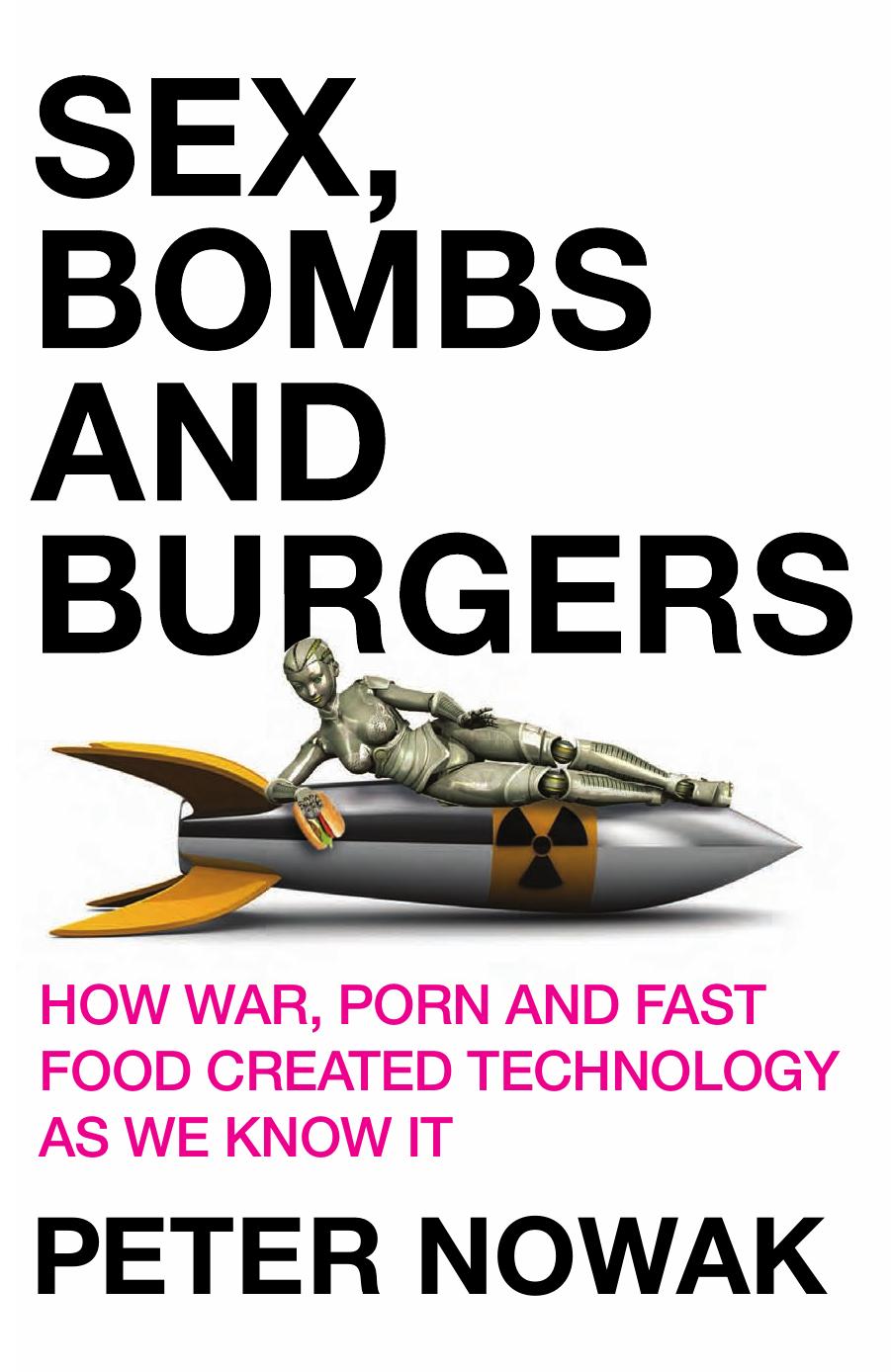 Sex, Bombs and Burgers by Nowak Peter