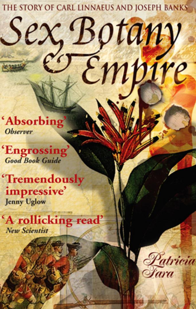 Sex, Botany and Empire: The Story of Carl Linnaeus and Joseph Banks by Patricia Fara