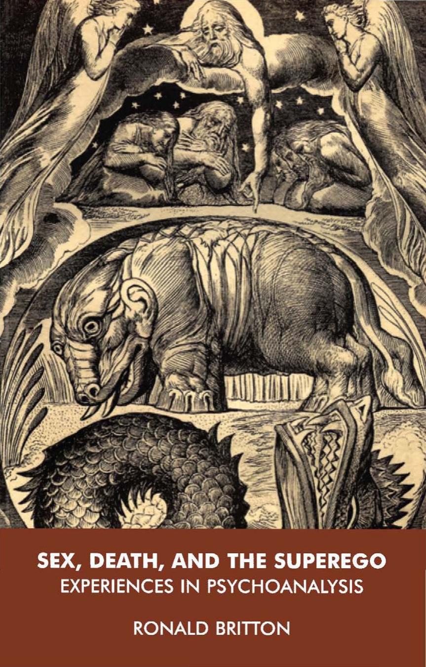 Sex, Death, and the Superego: Experiences in Psychoanalysis by Ronald Britton