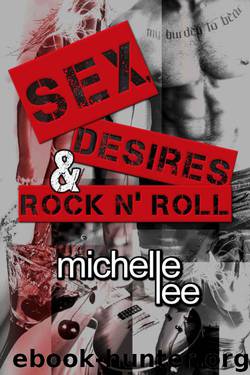 Sex, Desires & Rock N Roll by Michelle Lee