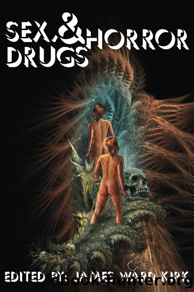 Sex, Drugs & Horror by Kirk James Ward