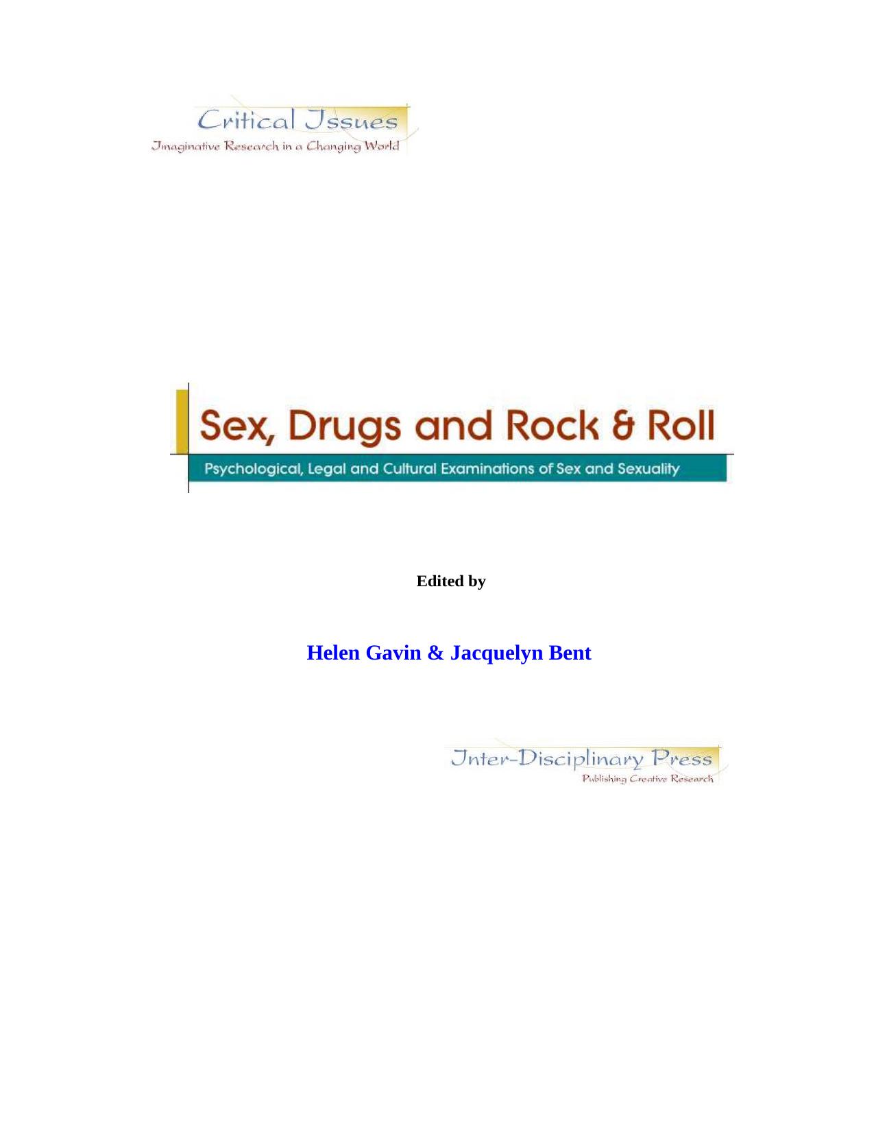 Sex, Drugs and Rock & Roll: Psychological, Legal and Cultural Examination of Sex and Sexuality by edited by Helen Gavin and Jacquelyn Bent