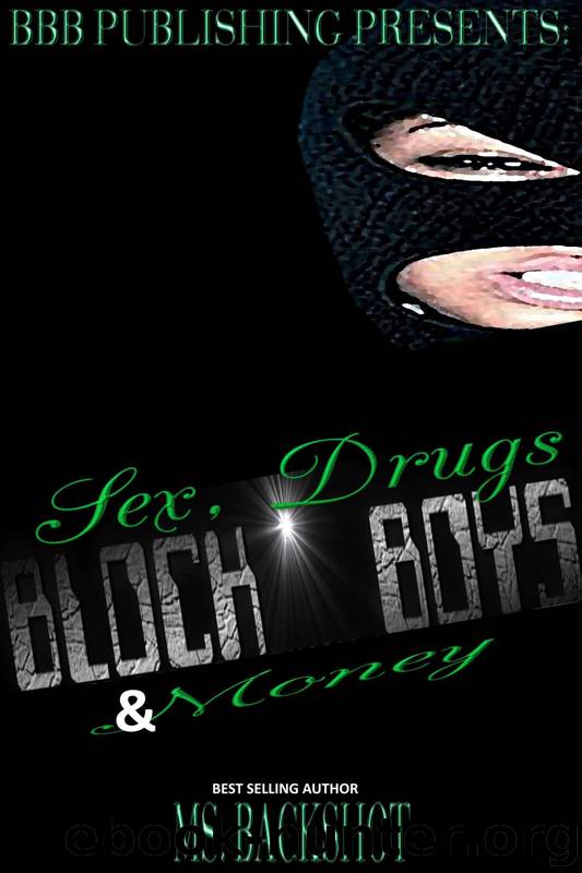Sex, Drugs, & Money 1: Block Boys - Cream & Cocaine by Ms. Backshot