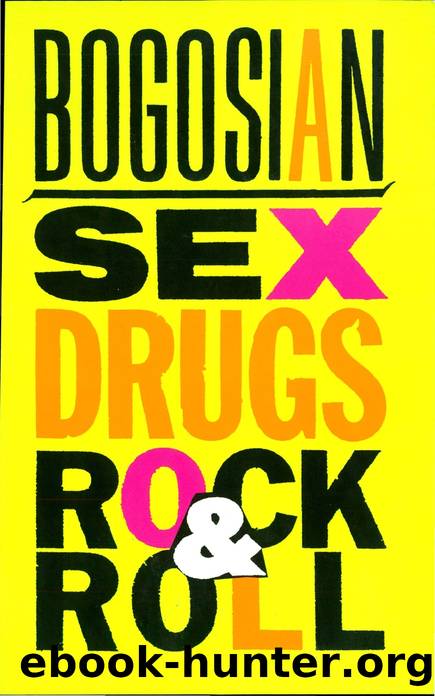 Sex, Drugs, Rock & Roll by Eric Bogosian