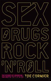 Sex, Drugs, and Rock 'n' Roll by Zoe Cormier