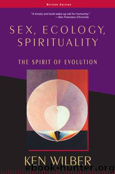 Sex, Ecology, Spirituality by Ken Wilber