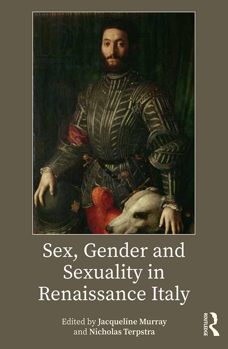 Sex, Gender and Sexuality in Renaissance Italy by Jacqueline Murray and Nicholas Terpstra (eds.)