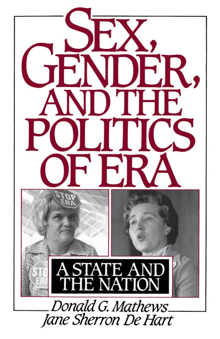 Sex, Gender, and the Politics of ERA: A State and the Nation by Donald G. Mathews