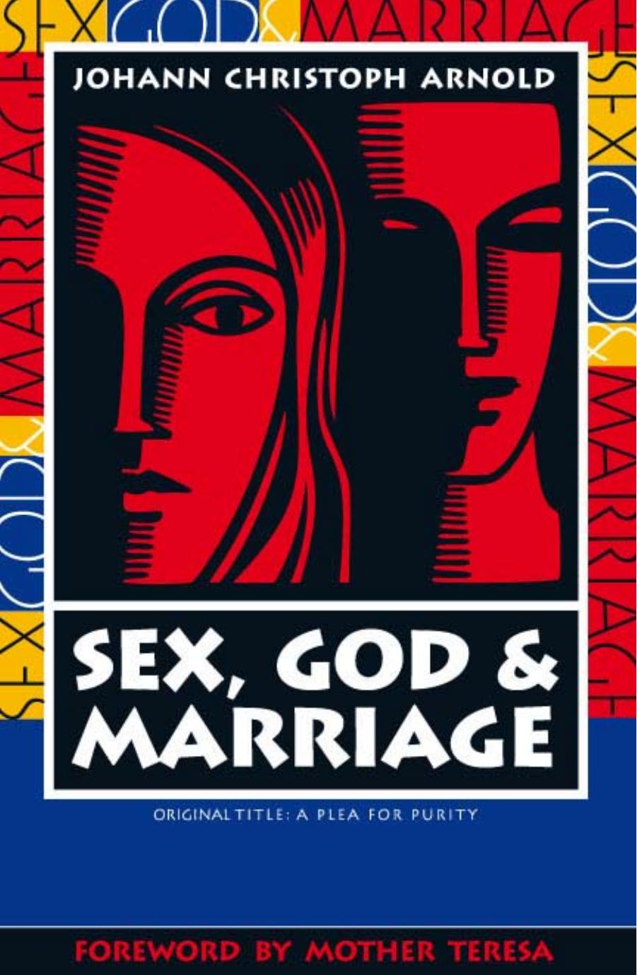 Sex, God & Marriage by Johann Christoph Arnold