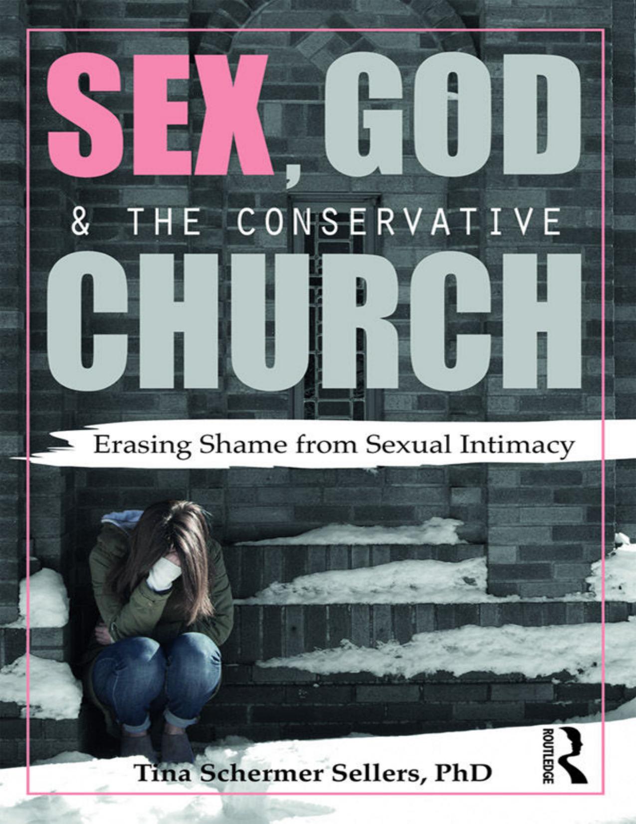 Sex, God, and the Conservative Church by Tina Schermer-Sellers