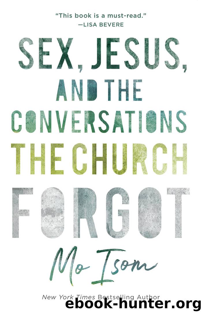Sex, Jesus, and the Conversations the Church Forgot by Mo Isom