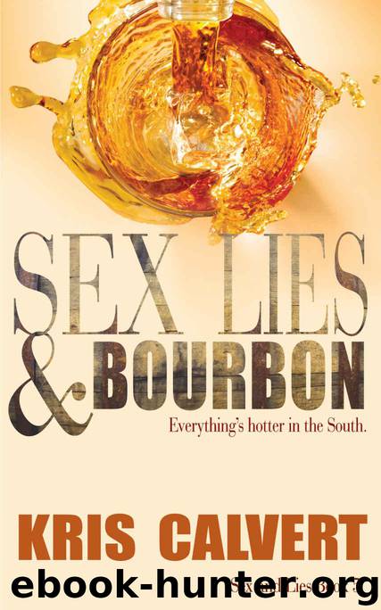 Sex, Lies & Bourbon (Sex and Lies Book 5) by Calvert Kris