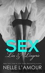 Sex, Lies & Lingerie (Secrets and Lies Book 1) by Nelle L'Amour