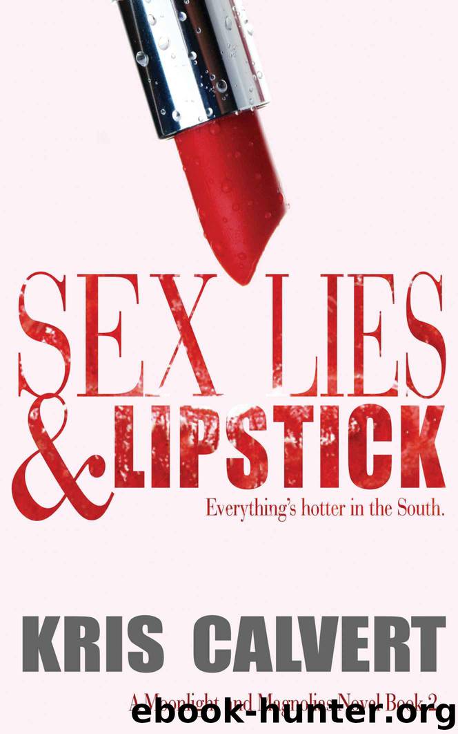 Sex, Lies & Lipstick (A Moonlight and Magnolias Novel Book 2) by Kris Calvert