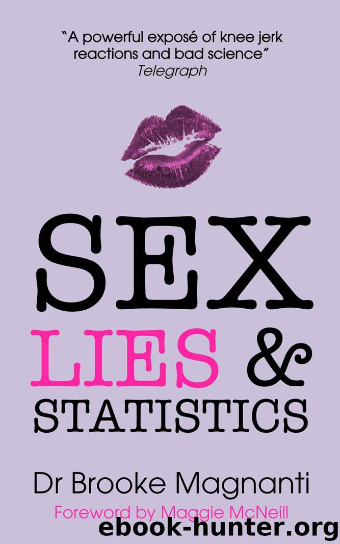 Sex, Lies & Statistics: The truth about sex work the mainstream press, politicians, and Julie Bindel don't want you to read by Brooke Magnanti & Belle de Jour