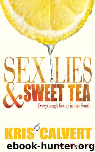 Sex, Lies & Sweet Tea by Kris Calvert