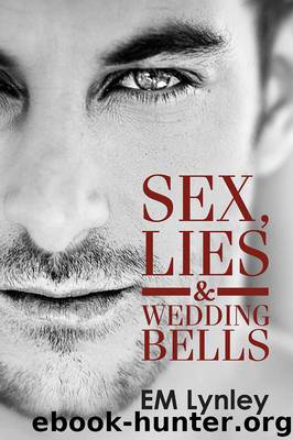 Sex, Lies & Wedding Bells by EM Lynley