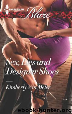 Sex, Lies and Designer Shoes (Harlequin Blaze) by Kimberly van Meter